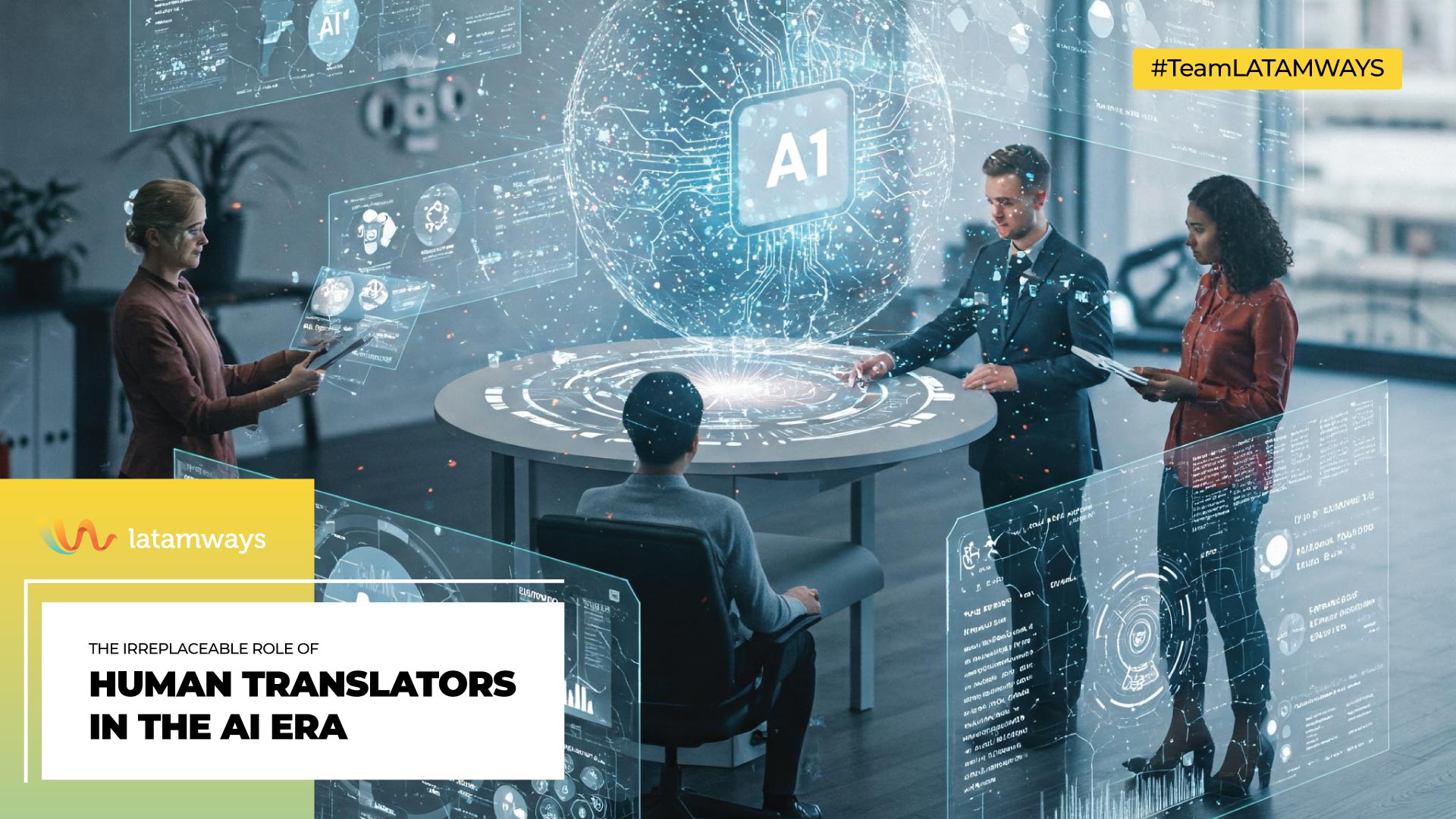 Latamways | The Irreplaceable Role of Human Translators in the AI Era